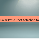 Solar Patio Roof Ideas Attached to House: Transform Your Outdoor Space with Sustainable Design